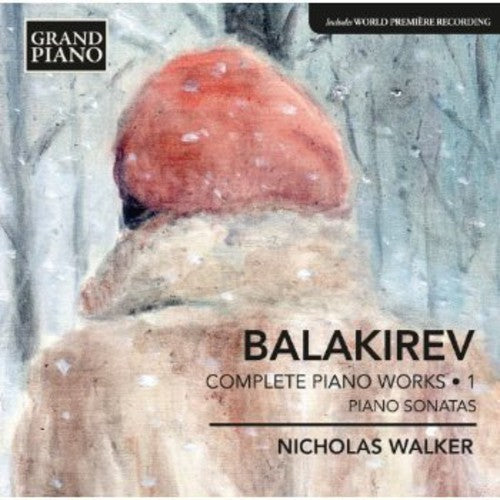 Balakirev / Walker,nicholas - Complete Piano Works 1 - Sonatas - Music CD