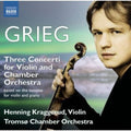 Grieg / Kraggerud / Tromso Chamber Orchestra - Three Violin Sonatas - Music CD
