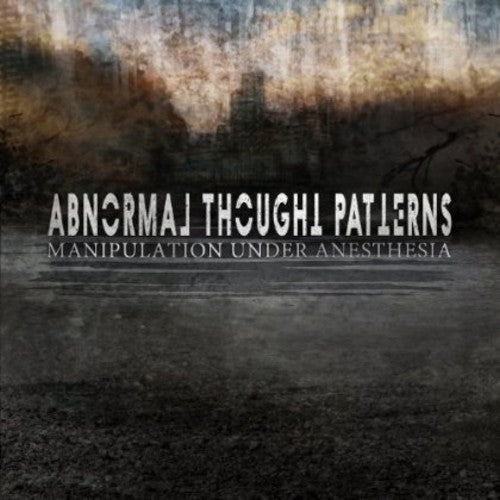 Abnormal Thought Patterns - Manipulation Under Anesthesia - Music CD