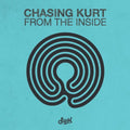 Chasing Kurt - From The Inside - Vinyl Record