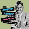 Parker,little Junior - Feelin Good: 1952 - 1962 Recordings - Music CD