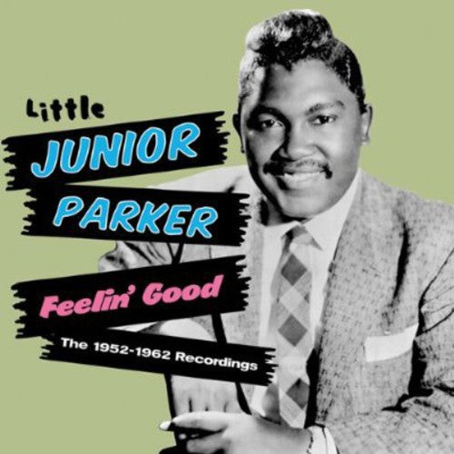 Parker,little Junior - Feelin Good: 1952 - 1962 Recordings - Music CD