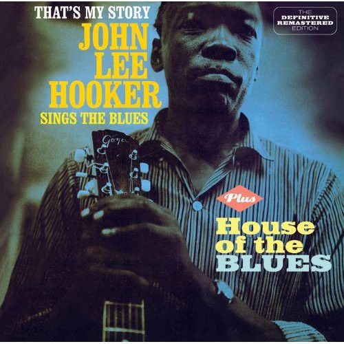 Hooker,john Lee - That's My Story / House Of The Blues - Music CD