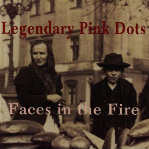 Legendary Pink Dots - Faces In The Fire - Music CD