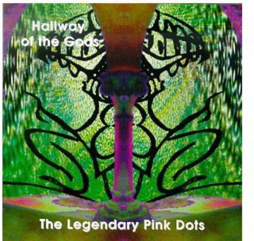 Legendary Pink Dots - Hallway Of The Gods - Music CD