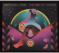 Tow,matthew J - Way Of Things - Music CD