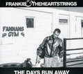 Frankie & The Heartstrings - Days Run Away - Music CD