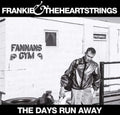 Frankie & The Heartstring - Days Run Away - Vinyl Record