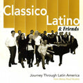 Classico Latino & Friends - Journey Through Latin America - Music CD