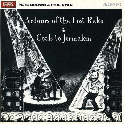 Brown,pete / Ryan,phil - Ardours Of The Lost Rake / Coals To Jerusalem - Music CD