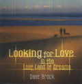 Brock,dave - Looking For Love In The Lost Land Of Dreams - Vinyl Record