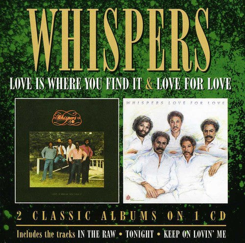 Whispers - Love Is Where You Find It / Love For Love - Music CD