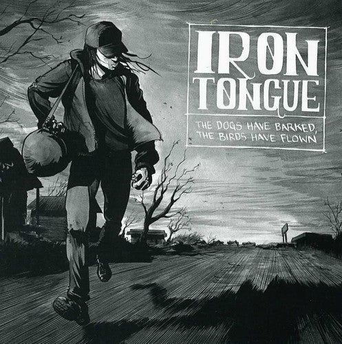 Iron Tongue - Dogs Have Barked The Birds Have Flown - Music CD