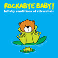 Rockabye Baby! - Lullaby Renditions Of Silverchair - Music CD