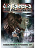Alien Paranormal: Bigfoot Ufos & The Men In Black - Alien Paranormal: Bigfoot Ufos & The Men In Black - DVD