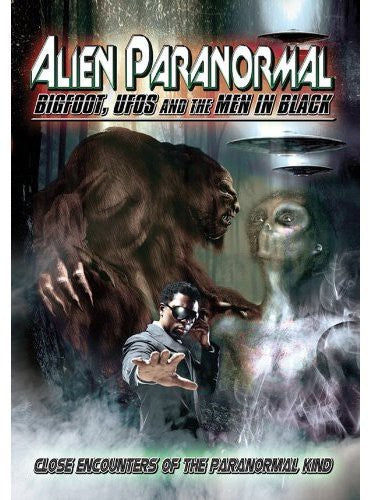 Alien Paranormal: Bigfoot Ufos & The Men In Black - Alien Paranormal: Bigfoot Ufos & The Men In Black - DVD