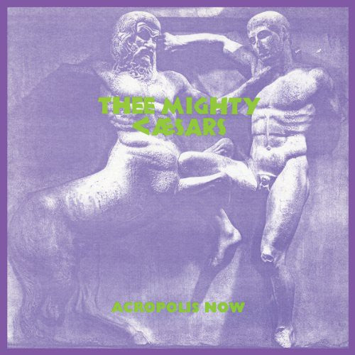 Thee Mighty Caesars - Acropolis Now - Vinyl Record