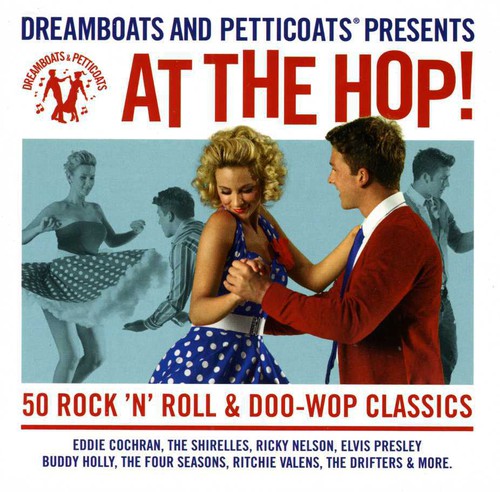 Dreamboats & Petticoats - Dreamboats & Petticoats: At The Hop! - Music CD