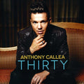 Callea,anthony - Thirty - Music CD