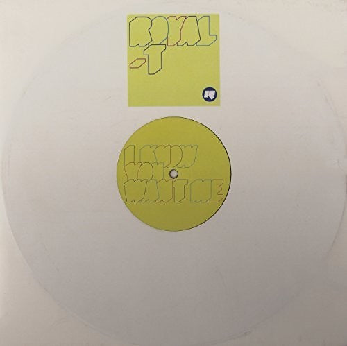 Royal-t - Know You Want Me - Vinyl Record