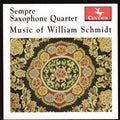 Schmidt / Sempre Saxophone Quartet - Music Of William Schmidt - Music CD