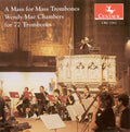 Chambers / Gilbert - Mass For Mass Trombones - Music CD