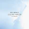 Kris Menace - Electric Horizon: Live In Barcelona - Music CD