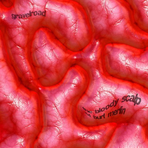 Gravelroad - Bloody Scalp Of Burt Merlin - Vinyl Record
