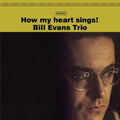 Bill Evans (Trio) - How My Heart Sings