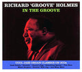 Richard Groove Holmes - In The Groove: Cool Jazz Organ Classics On 3 CDs (30 tracks) (3xCD) (deluxe 3-fold digipak) Music CD