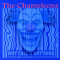 Chameleons - Why Call It Anything - Music CD