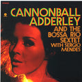 Cannonball Adderley - Cannonball Adderley & Bossa Rio Sextet With Sergio Mendes (180g) Vinyl Record