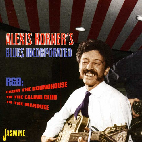 Korner,alexis - From The Roundhouse To The Ealing Club - Music CD