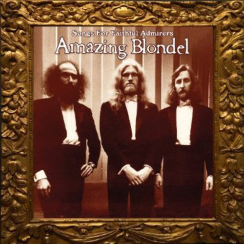 Amazing Blondel - Songs For Faithful Admirers - Music CD