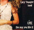 Younger,lacy - Live The Way You Like It - Music CD