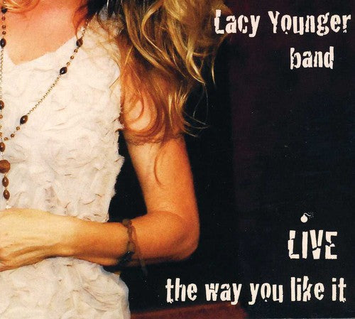 Younger,lacy - Live The Way You Like It - Music CD