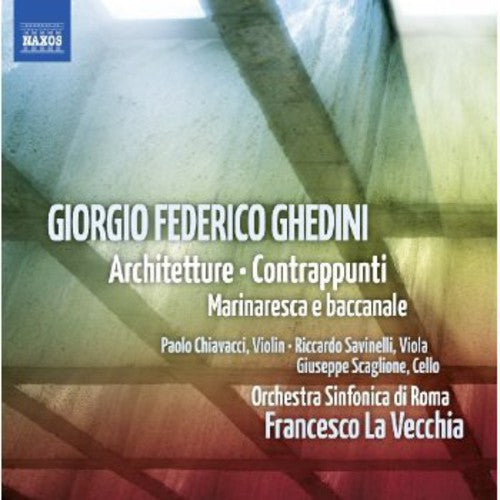 Ghedini / Chiavacci / Savinelli / Scaglione - Architetture Contrappunti Marinesca E Baccanale - Music CD