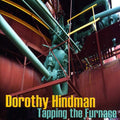 Hindman / Dorothy Hindman - Tapping The Furnace - Music CD