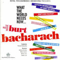 Bacharach / Carewe / Bickley / Lark / Balcombe - What The World Needs Now: Music Of Bacharach - Music CD