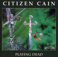 Citizen Cain - Playing Dead - Music CD