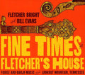 Evans,bill / Bright,fletcher - Fine Times At Fletcher's House - Music CD