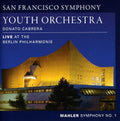 Mahler / San Francisco Sym Youth Orch / Cabrera - Symphony 1: Live At The Berlin Philharmonie - Music CD