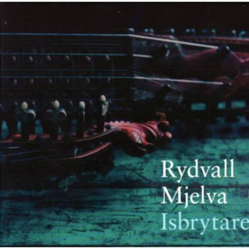 Rydvall,erik & Olav Luksengard Mjelva - Isbrytaren - Music CD