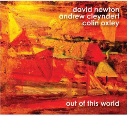 Newton,david Andrew Cleyndert & Colin Oxley - Out Of This World - Music CD
