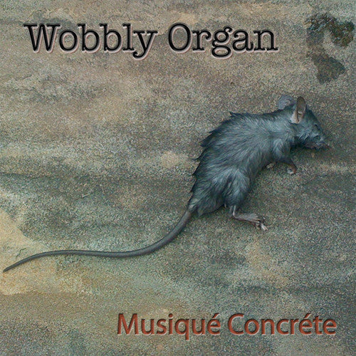 Wobbly Organ - Musique Concrete - Vinyl Record
