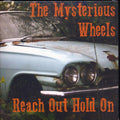 The Mysterious Wheels - Reach Out Hold On Music CD