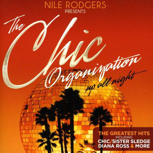 Rodgers,nile - Chic Organisation: Up All Night - Music CD