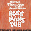 Thompson,linval & Revolutionaries - Boss Man's Dub: The Lost 1979 Dub Album - Music CD