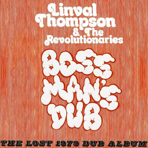 Thompson,linval & Revolutionaries - Boss Man's Dub: The Lost 1979 Dub Album - Music CD