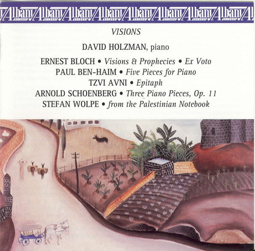 Bloch / Ben-haim / Avni / Schoenberg / Wolpe - Visions & Prophecies / Five Pieces Fro Piano - Music CD